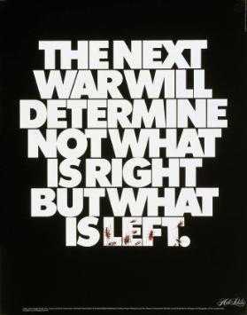 The next war will determine not what is right but what is left.