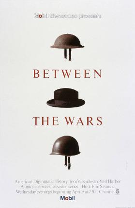 Mobil Showcase presents - Between the wars - American Diplomatic History from Versailles to Pearl Harbor - A unique 16 week television series