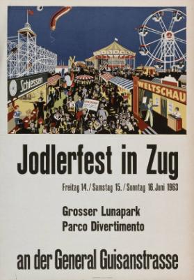 Jodlerfest in Zug - Grosser Lunapark - Parco Divertimento - an der General Guisanstrasse