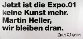 Jetzt ist die Expo.01 keine Kunst mehr. Martin Heller, wir bleiben dran. Tages-Anzeiger