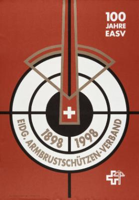 100 Jahre EASV - 1898 - 1998 - Eidg. Armbrustschützen-Verband