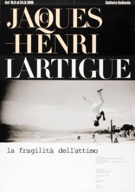 Galleria Gottardo - dal 19.6. al 24.8.1996 - Jacques Henri Lartigue - la fragilità dell'attimo