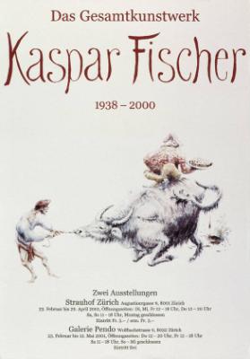 Das Gesamtkunstwerk - Kaspar Fischer - 1938-2000 - Zwei Ausstellungen - Strauhof Zürich - Galerie Pendo, Zürich