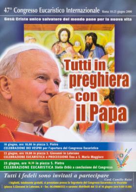 47° Congresso Eucaristico Internazionale - Roma 18-25 giugno 2000 - Tutti in preghiera con il Papa - Tutti i fedeli sono invitati a partecipare
