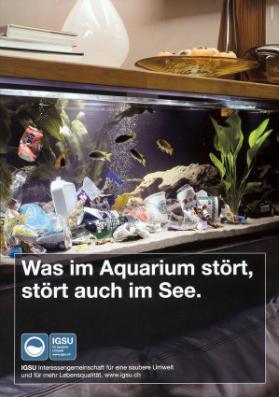 Was im Aquarium stört,  stört auch im See. - IGSU Interessengemeinschaft für eine saubere Umwelt und für mehr Lebensqualität. www.igsu.ch