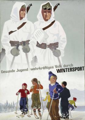 Gesunde Jugend, wehrkräftiges Volk durch Wintersport