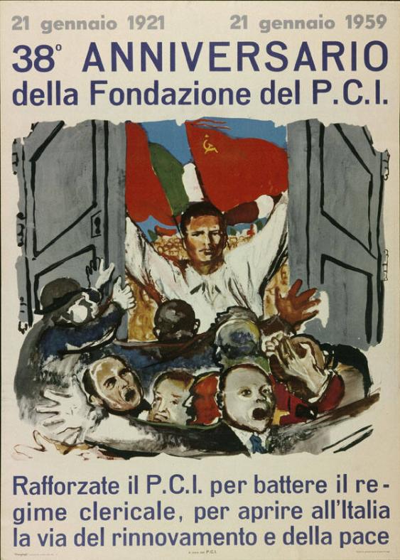 38. Anniversario della Fondazione del P.C.I. - Rafforzate il P.C.I. per battere il regime clericale, per aprire all'Italia la via del rinnovamento e della pace