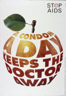 A condom a day keeps the doctor away - Stop Aids