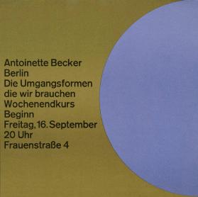 Antoinette Becker Berlin - Die Umgangsformen die wir brauchen - Wochenendkurs Beginn Freitag, 16.September 20Uhr Frauenstrasse 4