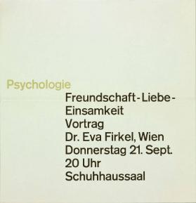 Psychologie - Freundschaft - Liebe - Einsamkeit - Vortrag Dr. Eva Firkel, Wien - Donnerstag 21. Sept. - 20 Uhr Schuhhaussaal