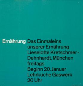 Ernährung - Das Einmaleins unserer Ernährung - Lieselotte Kretschmer-Dehnhardt, München - freitags - Beginn 20. Januar Lehrküche Gaswerk 20 Uhr