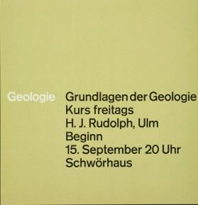 Geologie - Grundlagen der Geologie - Kurs freitags H. J. Rudolph, Ulm - Beginn 15. September 20 Uhr - Schwörhaus