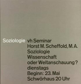 Soziologie - vh Seminar - Horst M. Scheffold, M.A. - Soziologie - Wissenschaft oder Weltanschauung? dienstags Beginn: 23. Mai - Schwörhaus 20 Uhr