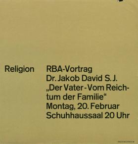 Religion - RBA-Vortrag - Dr. Jakob David S.J. - "Der Vater-Vom Reichtum \ der Familie" - Montag, 20. Februar - Schuhhaussaal 20 Uhr