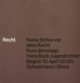 Recht - Keine Scheu vor dem Recht - Kurs dienstags - Hans Bock Jugendrichter - Beginn 10. April 20 Uhr - Schwörhaus 1. Stock
