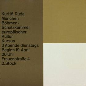Kurt M. Ruda München - Böhmen-Schatzkammer europäischer Kultur - Kursus 3 Abende dienstags Beginn 19. April 20 Uhr Frauenstrasse 4 2. Stock