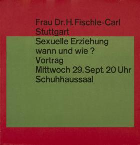 Frau Dr. H. Fischle-Carl - Stuttgart - Sexuelle Erziehung wann und wie? Vortrag Mittwoch 29. Sept. 20 Uhr Schuhhaussaal