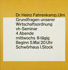 Dr. Heinz Fahrenkamp, Ulm - Grundfragen unserer Wirtschaftsordnung - vh- Seminar 4 Abende