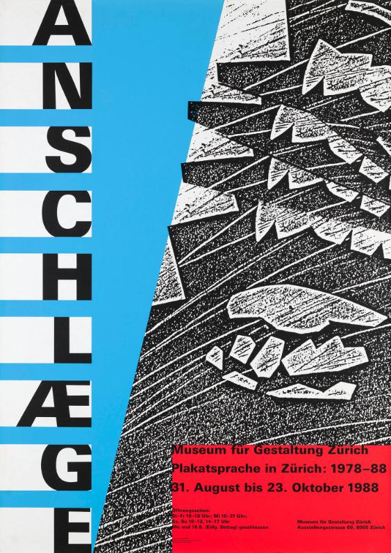 Anschlaege - Plakatsprache in Zürich: 1978-88 - Museum für Gestaltung Zürich - 31. August bis 23. Oktober 1988