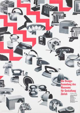 Die Design-Sammlung des Museums für Gestaltung Zürich - Erwerbungen seit 1986 - 7. März bis 29. April 1990