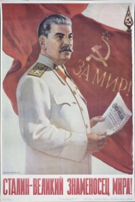 Stalin - velikij znamenosec mira!