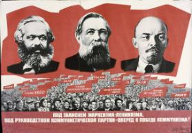 Pod znamenem marksizma-leninizma, pod rukovodstvom kommunističeskoj partii - vpered k pobede kommunizma!
