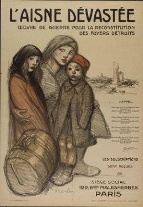 L'Aisne dévastée - Oeuvre de guerre pour la réconstitution des foyers détruits - Les souscriptions sont reçues au siège social