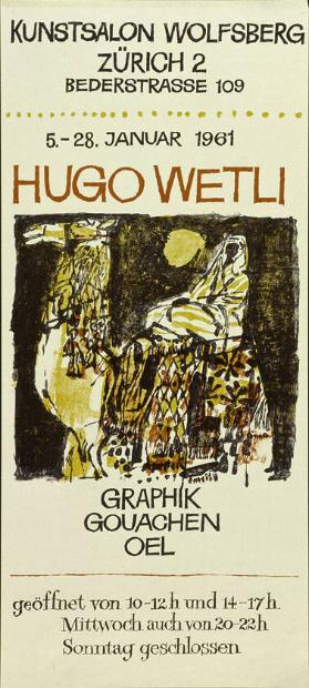 Kunstsalon Wolfsberg Zürich - Hugo Wetli - Graphik - Gouachen - Oel - 1961