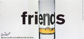 Friends - Schau zu dir und nicht zu tief ins Glas