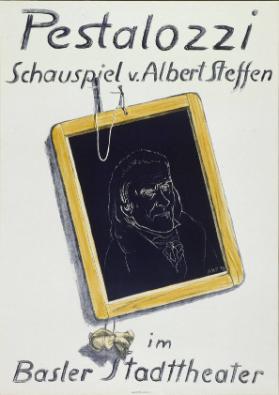 Pestalozzi - Schauspiel v. Albert Steffen im Basler Stadttheater
