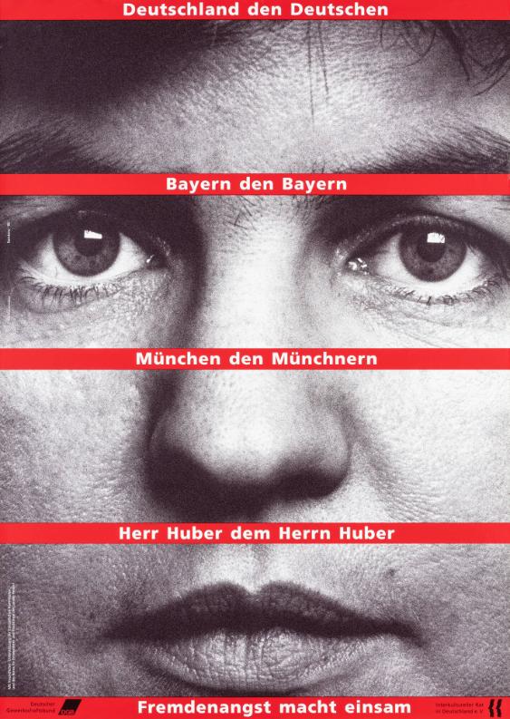 Deutschland den Deutschen - Bayern den Bayern - München den Münchnern - Herr Huber dem Herrn Huber - Fremdenangst macht einsam