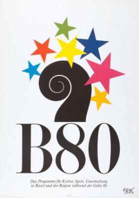 B80 - Das Programm für Kultur, Sport, Unterhaltung in Basel und der Region während der Grün 80