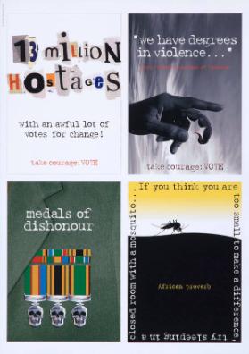 13 million hostages with an awful lot of votes for change! Take courage: VOTE - "We have degrees in violence... " Robert Mugabe president of Zimbabwe - Take courage: VOTE - Medals of dishonour - If you think you're too small to make a difference...