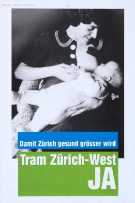 Damit Zürich gesund grösser wird - Tram Zürich-West Ja