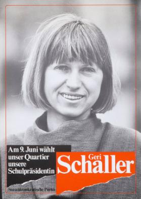 Am 9. Juni wählt unser Quartier unsere Schulpräsidentin - Geri Schaller - Sozialdemokratische Partei