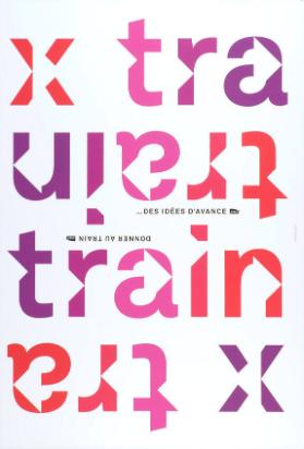 X tra Train - Donner au train ...des idées d'avance - SNCF