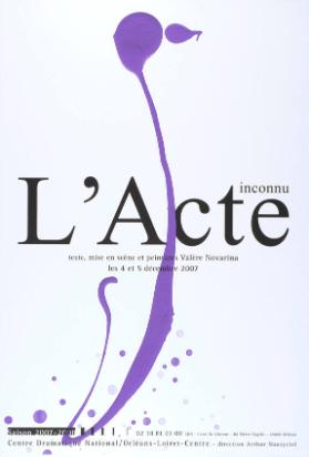 L'acte inconnu - Saison 2007-2008 - Centre Dramatique National / Orléans-Loiret-Centre - Direction Arthur Nauzyciel