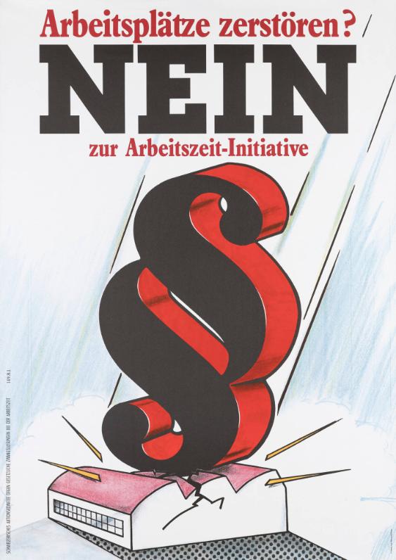 Arbeitsplätze zerstören? NEIN zur Arbeitszeit-Initiative