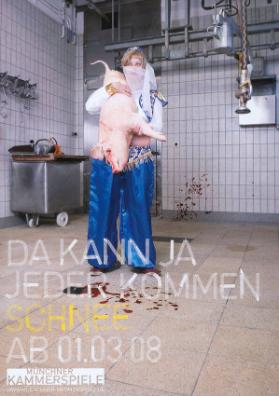 Da kann ja jeder kommen - Schnee - ab 01.03.08 - Münchner Kammerspiele