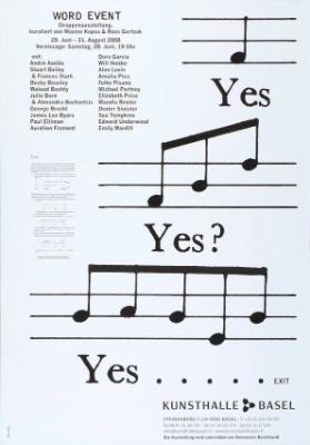 Word Event - Gruppenausstellung, kuratiert von Maxine Kopsa & Roos Gortzak - Yes - Yes? - Yes...- Kunsthalle Basel