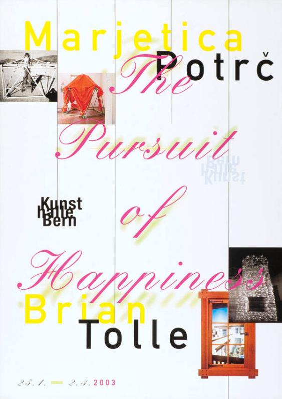 Kunsthalle Bern - Marietica Potrč - Brian Tolle - The pursuit of happiness