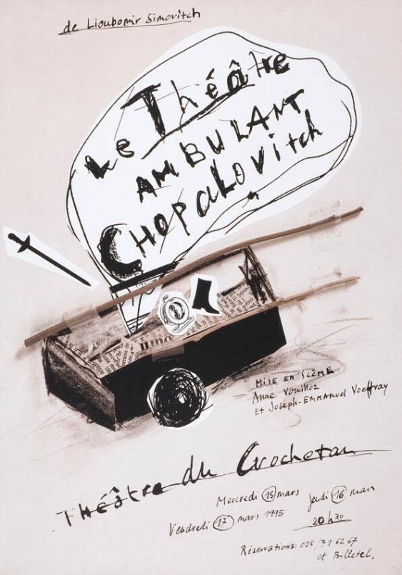 Le théâtre ambulant Chopalovitch - De Lioubomir Simovitch - Mise en scène: Anne Vouilloz et Emmanuel Voeffray - Théâtre du Crochetean