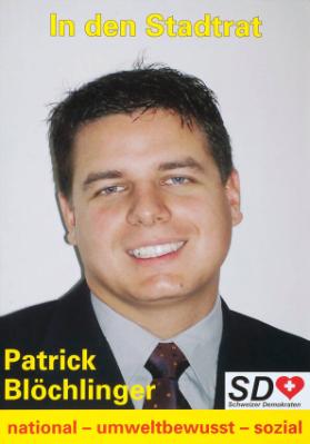 In den Stadtrat - Patrick Blöchlinger. National - umweltbewusst - sozial. SD - Schweizer Demokraten