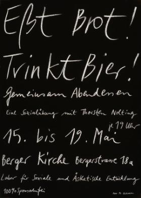 Esst Brot! Trinkt Bier! - Gemeinsam Abendessen - Eine Sozialübung mit Thorsten Nolting - Labor für Soziale und Ästhetische Entwicklung