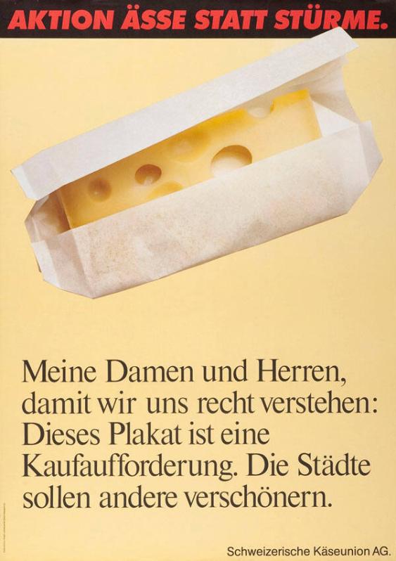 Aktion ässe statt stürme. Meine Damen und Herren, damit wir uns recht verstehen: Dieses Plakat ist eine Kaufauffordrung. Die Städte sollen andere verschönern.