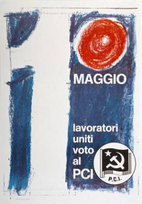 1 maggio - lavoratori uniti - voto al PCI