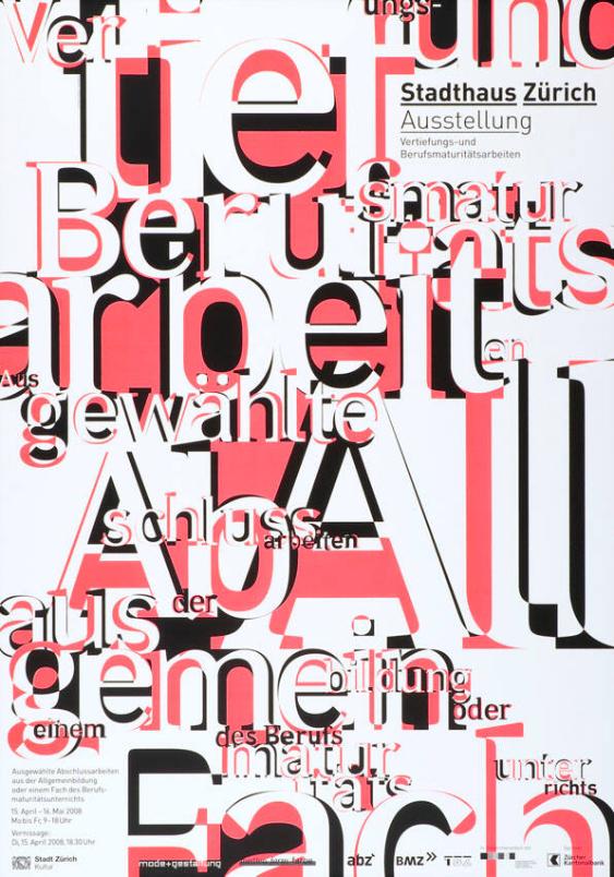 Stadthaus Zürich - Ausstellung - Vertiefungs- und Berufsmaturitätsarbeiten 2008 - Ausgewählte Abschlussarbeiten aus der Allgemeinbildung oder einem Fach des Berufsmaturitätsunterrichts