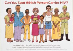 Can you spot which person carries HIV? The answer is no!  The aids virus can hide in a person's blood for many years. People who carry HIV may look and feel healthy, but they can still pass HIV to others!