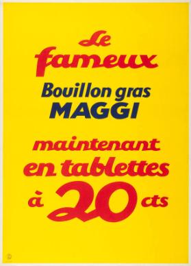 Le fameux Bouillon gras Maggi - maintenant en tablettes à 20 cts