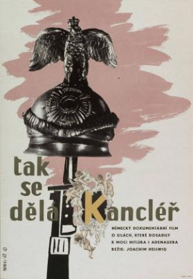 Tak se dělá Kancléř - Nemecky dokumentarni film o silach, ktere dosadily k moci Hitlera i Adenauera